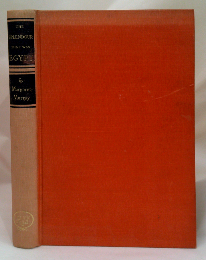 The Splendour That Was Egypt: A General Survey Of Egyptian Culture And Civilisation