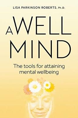 A Well Mind: The Tools for Attaining Mental Wellbeing