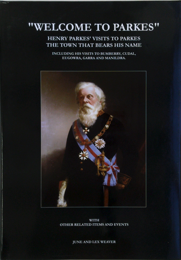 Welcome to Parkes: Henry Parkes' Visits to Parkes the Town That Bears His Name