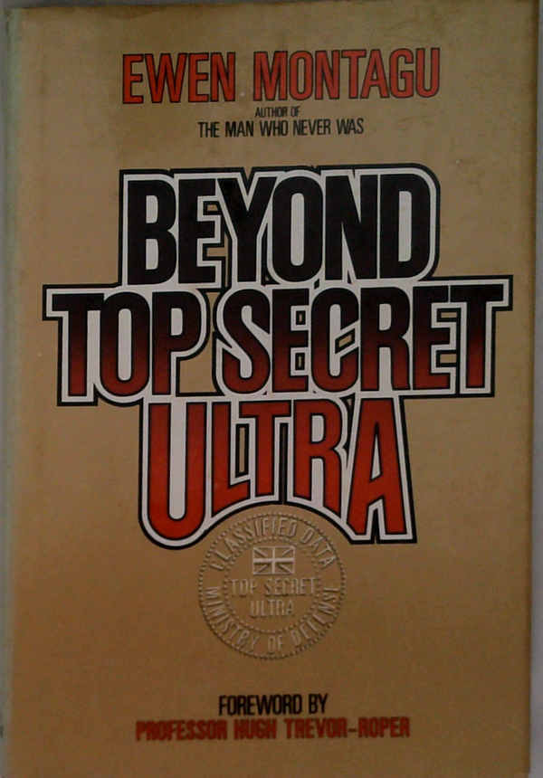 Beyond Top Secret Ultra