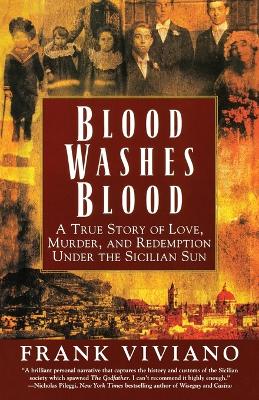 Blood Washes Blood: A True Story of Love, Murder and Redemption under