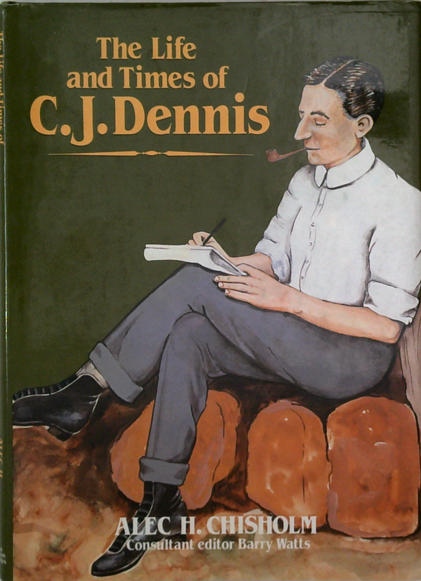 The Life And Times Of C.J. Dennis