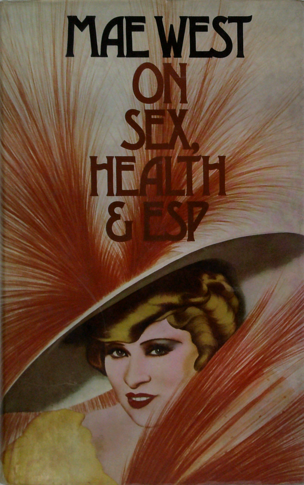 Mae West On Sex, Health & Esp