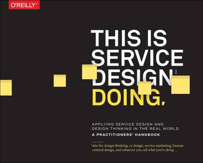 This is Service Design Doing: Applying Service Design Thinking in the