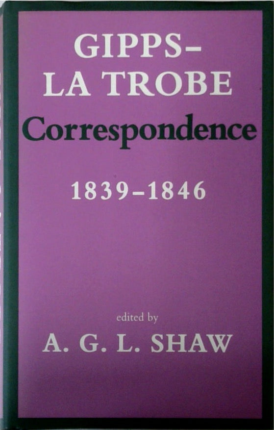 Gipps-La Trobe Correspondence 1839-1846