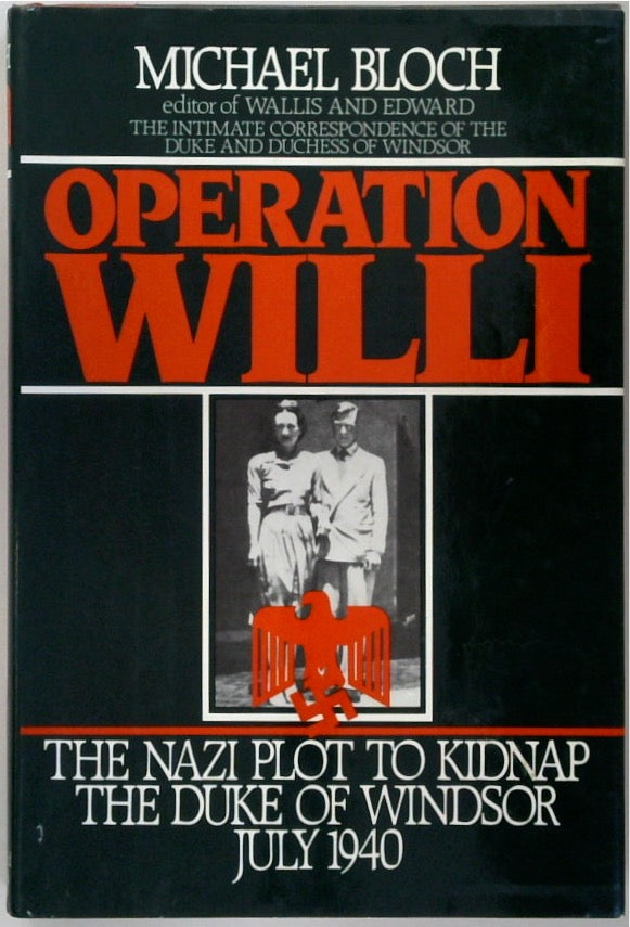 Operation Willi: The Nazi Plot to Kidnap the Duke of Windsor