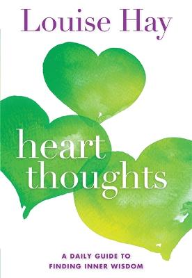 Heart Thoughts: A Daily Guide to Finding Inner Wisdom
