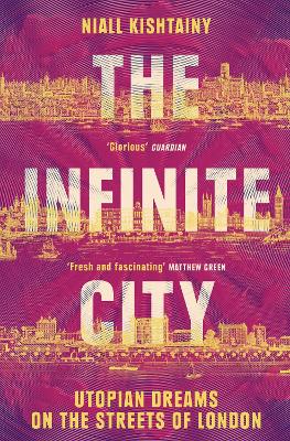 The Infinite City: Utopian Dreams on the Streets of London