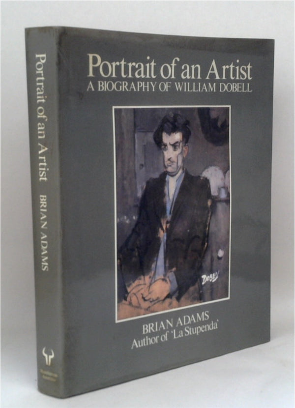 Portrait of an Artist: A Biography of William Dobell