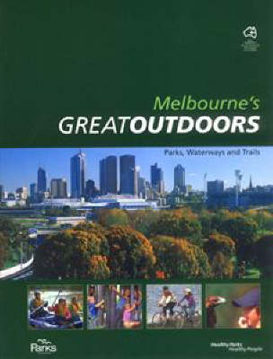 Melbourne's Great Outdoors: Parks, Waterways and Trails