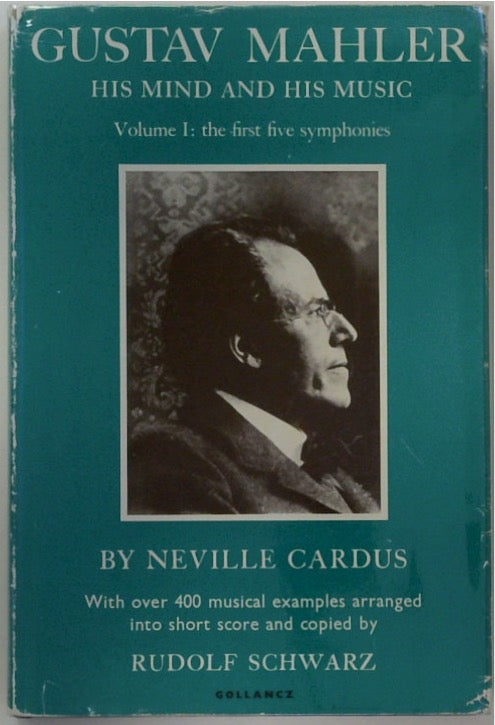 Gustav Mahler: His Mind And His Music Volume I