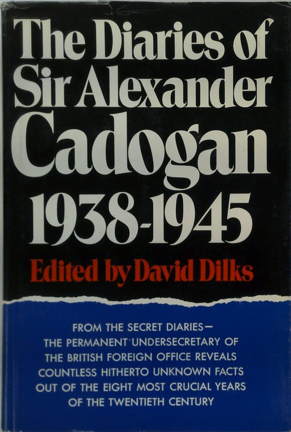The Diaries Of Sir Alexander Cadogan 1938-1945