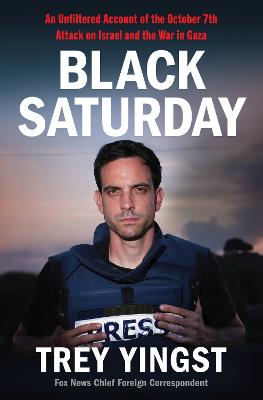 Black Saturday: An Unfiltered Account of the October 7th Attack on