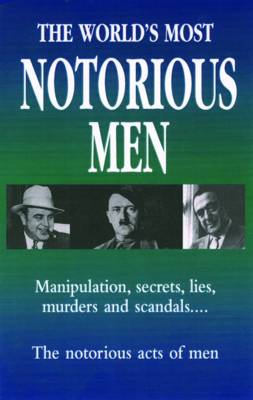 The World's Greatest Notorious Men