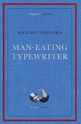Man-Eating Typewriter: Shortlisted for the Goldsmiths Prize 2023
