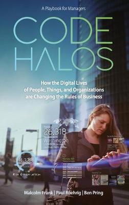 Code Halos: How the Digital Lives of People, Things, and Organizations