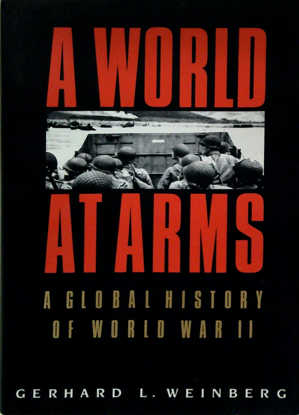 A World At Arms: A Global History Of World War II