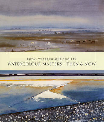 Watercolour Masters - Then & Now