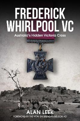 Frederick Whirlpool VC: Australia's Hidden Victoria Cross