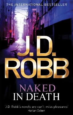 Naked In Death: A troubled detective. A ruthless killer.