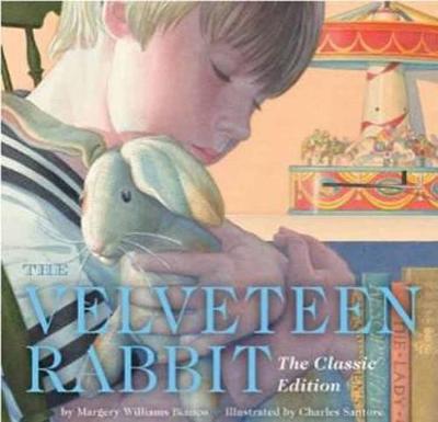 The Velveteen Rabbit Hardcover: The Classic Edition by acclaimed illustrator, Charles Santore (A Heartwarming Tale of Love and Magic)