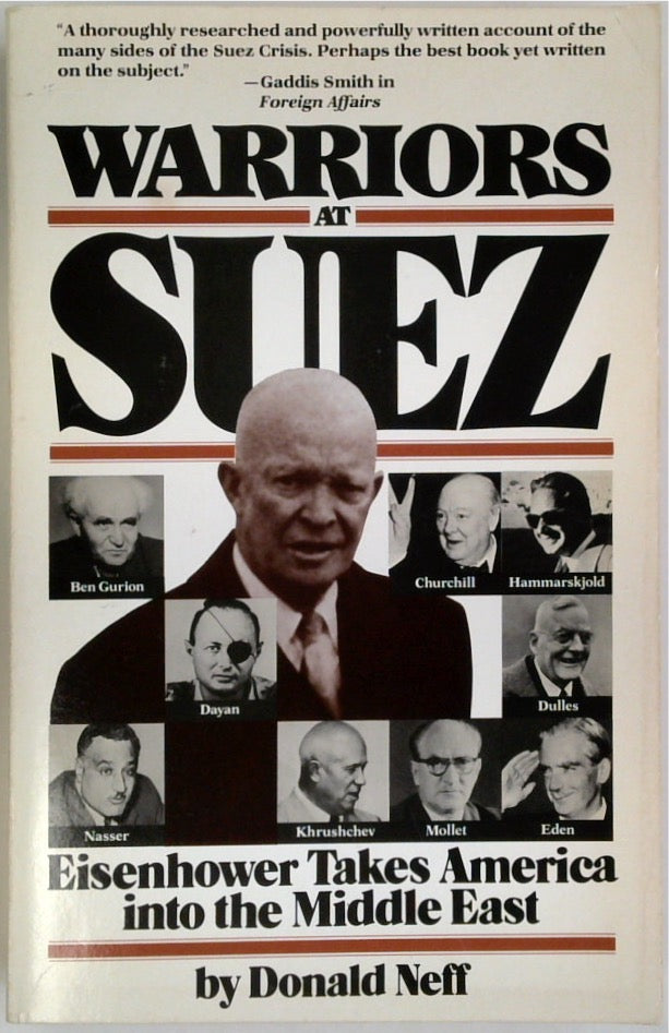 Warriors at Suez: Eisenhower Takes America into the Middle East