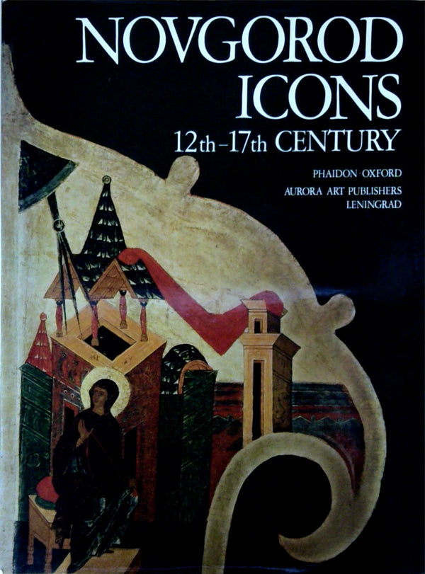 Novgorod Icons 12th-17th Century