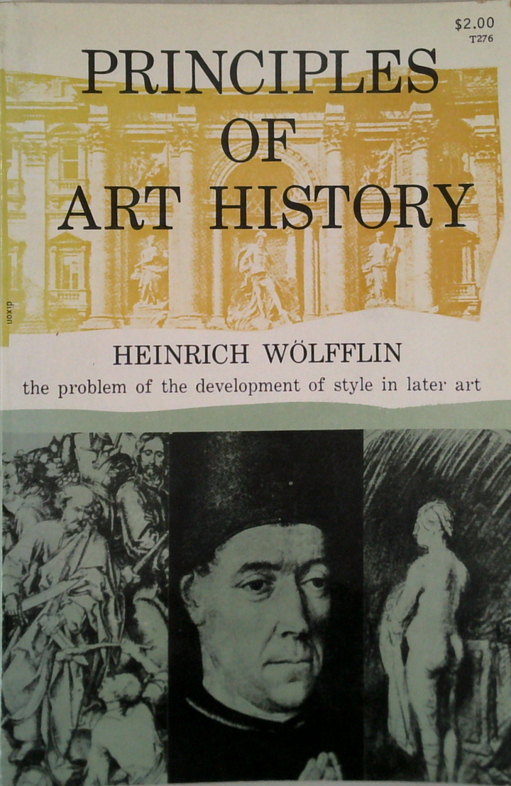 Principles Of Art History: The Problem Of The Development Of Style In Later Art