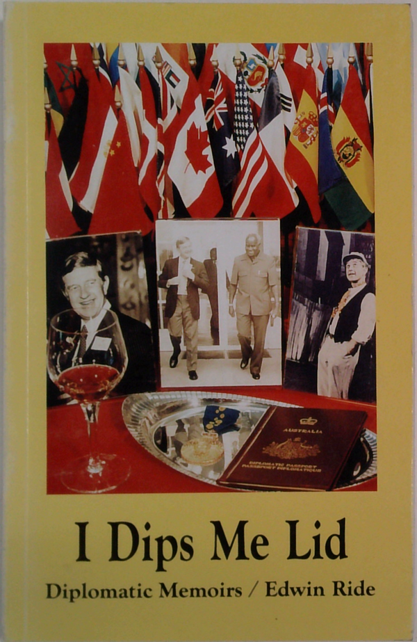 I Dips Me Lid: Diplomatic Memoirs