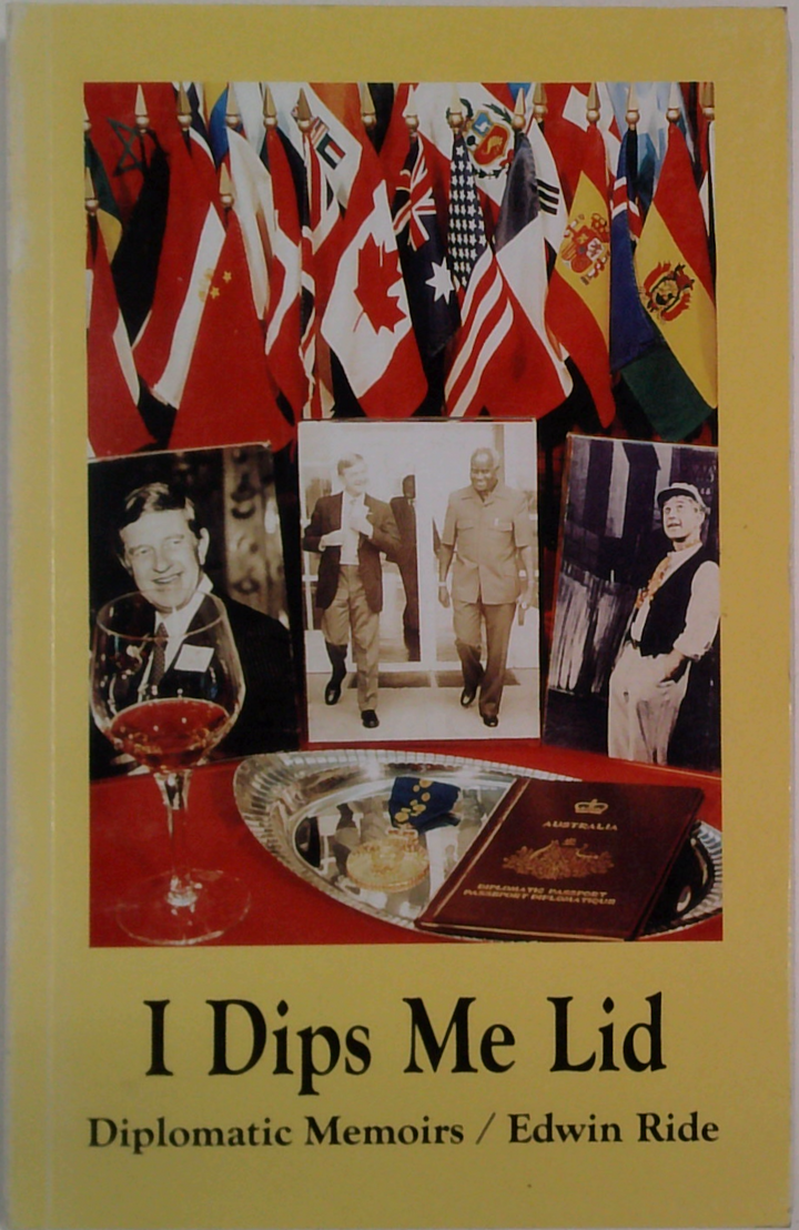 I Dips Me Lid: Diplomatic Memoirs