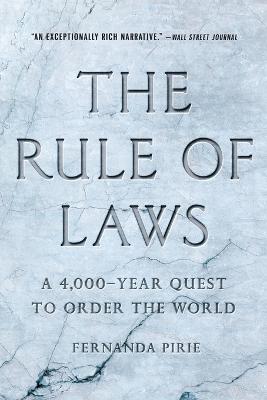 The Rule of Laws: A 4,000-Year Quest to Order the World