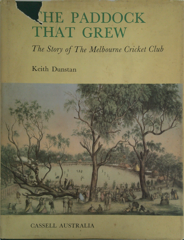 The Paddock That Grew: The Story Of The Melbourne Cricket Club