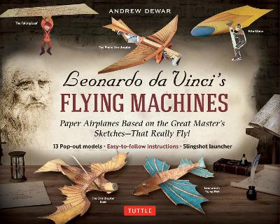 Leonardo da Vinci's Flying Machines Kit: Paper Airplanes Based on the