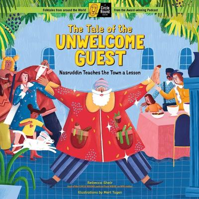 The Tale of the Unwelcome Guest: Nasruddin Teaches the Town a Lesson;