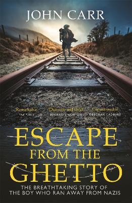 Escape From the Ghetto: The Breathtaking Story of the Jewish Boy Who