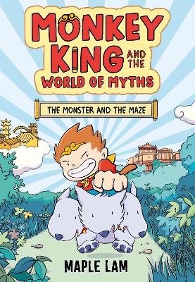 Monkey King and the World of Myths: The Monster and the Maze: Book 1