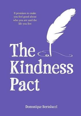The Kindness Pact: 8 Promises to Make you Feel Good About Who You Are