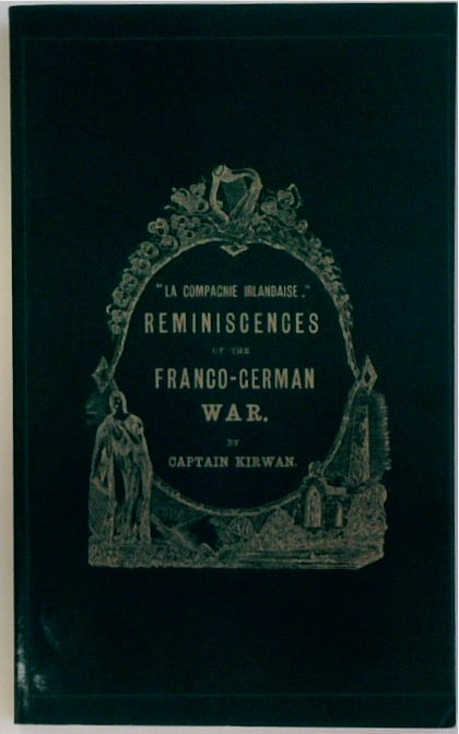 La Compagnie Irlandaise: Reminiscences of the Franco-German War