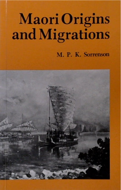 Maori Origins & Migrations: The Genesis Of Some Pakeha Myths & Legends