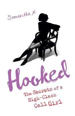 Hooked: The Secrets of a High Class Call Girl