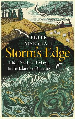 Storm's Edge: Life, Death and Magic in the Islands of Orkney