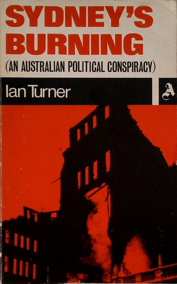 Sydney's Burning: An Australian Political Conspiracy