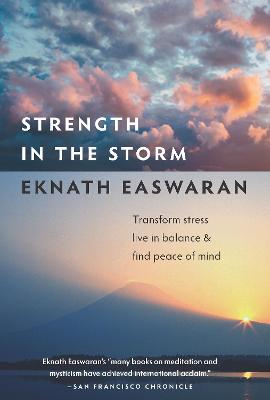 Strength in the Storm: Transform Stress, Live in Balance, and Find