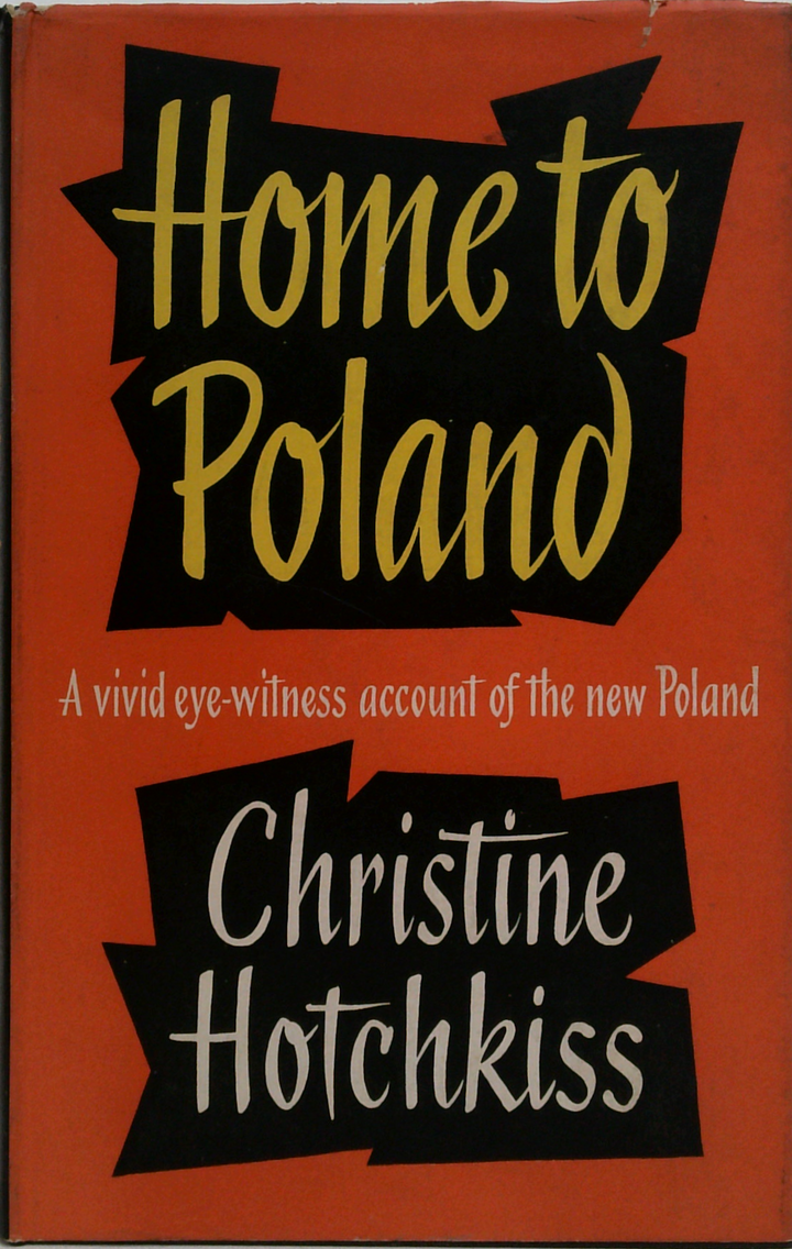 Home To Poland: A Vivid Eye-Witness Account Of The New Poland