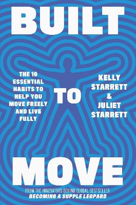 Built to Move: The 10 essential habits that will help you live a longer, healthier life