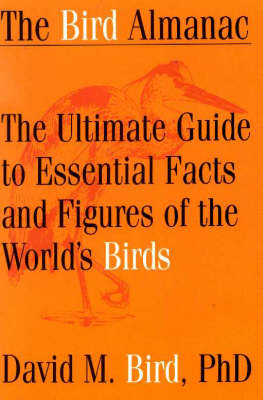 The Bird Almanac: The Ultimate Guide to Essential Facts and Figures of