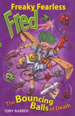 Freaky Fearless Fred: The Bouncing Balls of Death