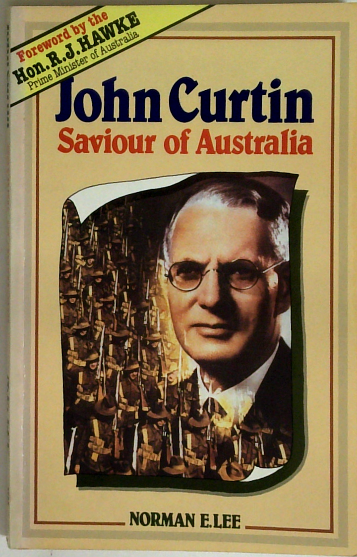 John Curtin: Saviour Of Australia