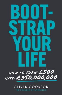 Bootstrap Your Life: How to turn GBP500 into GBP350 million