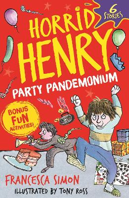 Horrid Henry: Party Pandemonium: 6 Stories plus bonus fun activities!